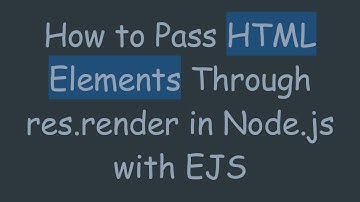 How to Pass HTML Elements Through res.render in Node.js with EJS