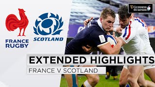 France v Scotland - EXTENDED Highlights | Last Minute van der Merwe Try! | 2021 Guinness Six Nations