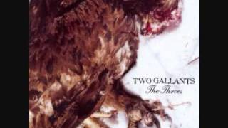 Watch Two Gallants Two Days Short Tomorrow video
