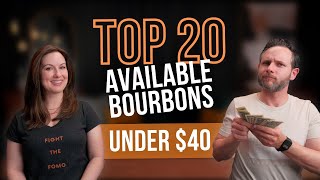 Top 20 AVAILABLE Bourbons Under $40 | Whiskey Talk