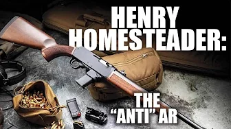 Henry Homesteader: The "Anti" AR | Tactical Rifleman