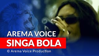 Arema Voice - Singa Bola