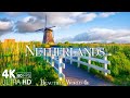 Netherlands 4K - Exploring The Land of Windmills and Tulips - Relaxing Music