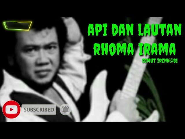 API DAN LAUTAN .RHOMA IRAMA ( lirik ) class=