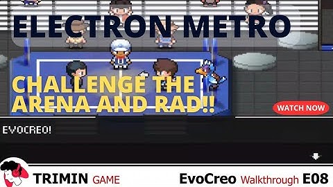 E08. I Played Evocreo Walkthrough and Unlocked Zenith Key in Electron Metro! [EvoCreo Walkthrough]