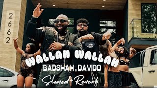 WALLAH WALLAH (slowed+reverb)|BADSHAH, Davido