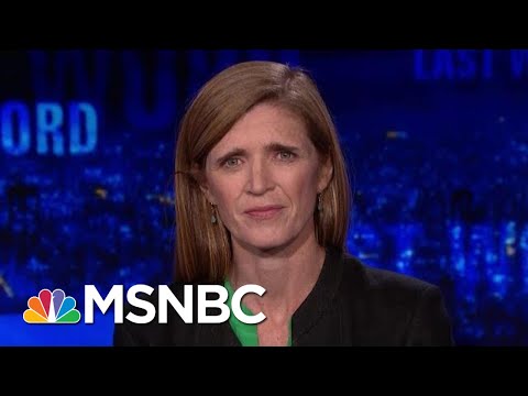 Samantha Power On President Donald Trump, Russia, And Bill Taylor | The Last Word | MSNBC