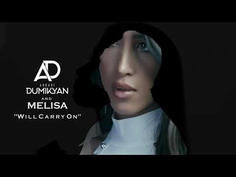 Arkadi Dumikyan x Melisa - Will Carry On Аркадий Думикян x Мелиса - Will Carry On