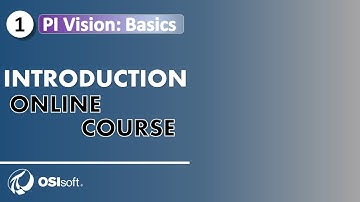 PI Vision: Basics - Course Introduction