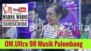 OM.ULTRA 98 #lawas #orkespalembang #dangduthits 'Bukan Cerita Dusta' || WARNAWARNIPHOTO || bp.NANANG