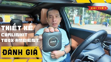 Đánh giá chi tiết thiết kế Android Box ô tô Carlinkit Tbox Ambient Led