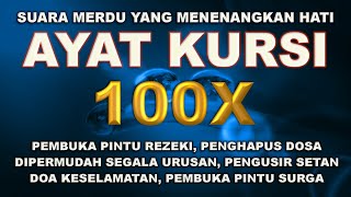 Ayat Kursi 100x DOA MUSTAJAB SEGALA HAJAT Penenang Hati Dan Pengantar Tidur (Bacaan Alquran Merdu)