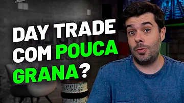 Como fazer day trade com pouco dinheiro?