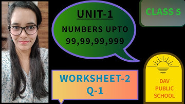 Unit -1 | Numbers upto 99,99,99,999 | DAV Class 5 Mathematics | Worksheet-2 | Q-1
