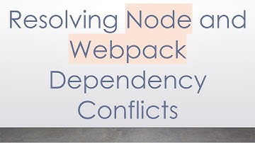 Resolving Node and Webpack Dependency Conflicts