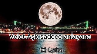 Velet - Aşk Sadece Anlayana (Sözleri/Lyrics) Resimi