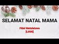SELAMAT NATAL MAMA - Fidel Matulatuwa | LIRIK LAGU