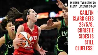 Indiana Fever Game 29 Recap:  Lynx top Fever, 90-80, as Caitlin Clark has 23 pts, 5 reb, 9 ast, 7 to thumbnail