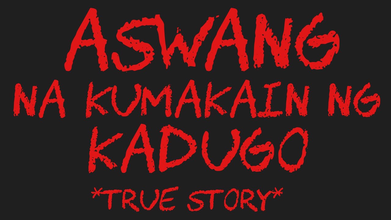 ASWANG NA KUMAKAIN NG KADUGO *True Story*