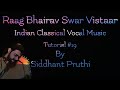 Raag Bhairav | Swar Vistar | Chalan | Tutorial#19 | Siddhant Pruthi