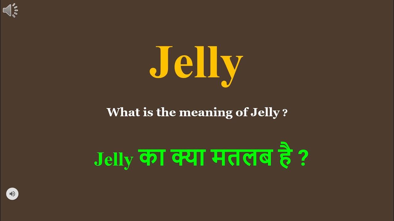 Jelly meaning in Hindi Jelly ka kya matlab hota hai daily use