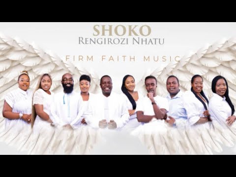 Shoko Rengirozi Nhatu Album   Firm Faith ZimbabweBEST ALBUM EVER