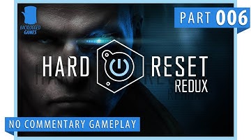 Hard Reset Redux │ Part 6: Game Play │ Backlogged Games