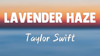 Lavender Haze - Taylor Swift (Lyrics Video) 🦑