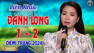 LK.Đành Lòng 1 ~ 2, Chuyện Tình Năm Xưa | Giọng Hát Làm Rung Động Hàng Triệu Con ❤ Diễm Trang