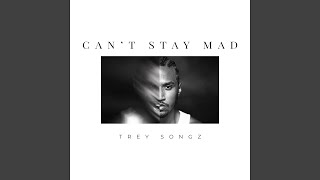 Cant Stay Mad