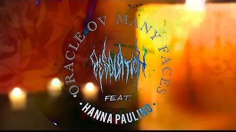 Desolation. Ft. Hanna Paulino - Oracle Ov Many Faces (Official Video)