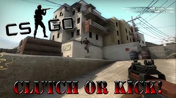 CS:GO - Clutch or Kick! #1