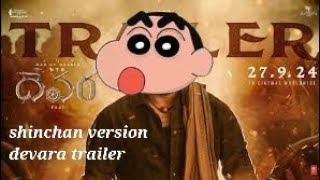 Shinchan Version Devara Trailer Shinchanbochannenentrmasaoheroshi Devara Trailer In Telugu