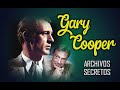 Gary Cooper: Archivos Secretos