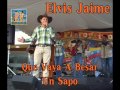 Elvis Jaime - Que Vaya A Besar Un Sapo
