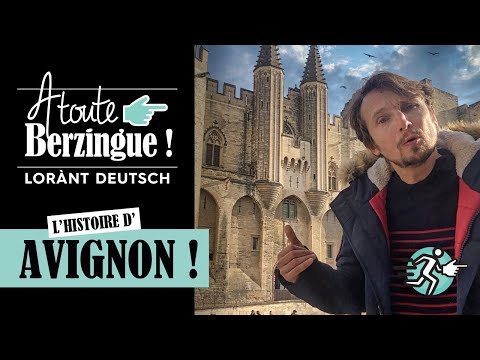 L'histoire d'AVIGNON... A Toute Berzingue !