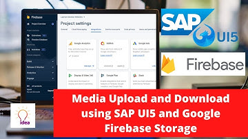 Media Upload and Download using SAP UI5 and Google Firebase Storage