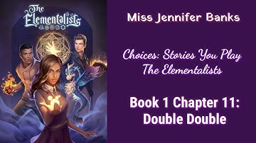 Choices Stories You Play - The Elementalists Book 1 Chapter 11: Double Double (Featuring Atlas)