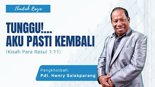 Download Lagu TUNGGU!...AKU PASTI KEMBALI (Kisah Para Rasul 1:11) | Pdt. Henry Salakparang MP3 Download Lagu TUNGGU!...AKU PASTI KEMBALI (Kisah Para Rasul 1:11) | Pdt. Henry Salakparang MP3