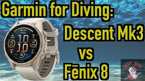 Garmin for Diving: Descent MK3 vs Fenix 8 Review