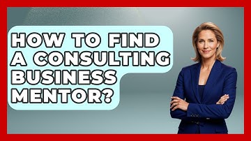 How To Find A Consulting Business Mentor? - Consulting Career Hub