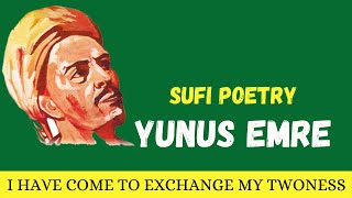 I Haven'T Come Here To Settle Down by Yunus Emre | Qafia Sufi Poetry