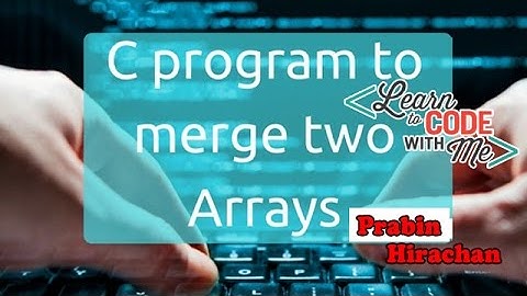C Programming Tutorial #27, Merge two arrays