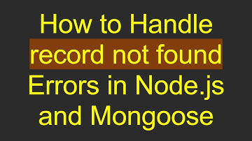 How to Handle record not found Errors in Node.js and Mongoose