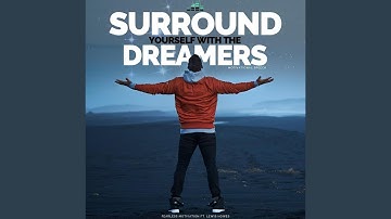 Surround Yourself with the Dreamers (Motivational Speech)
