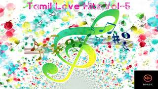 Tamil Love Melody Hits Vol-5 | Tamil Romance Songs