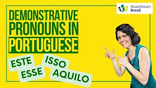 The Difference Between ESTE, ESSE, ISSO in Portuguese