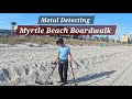 Metal Detecting along the Myrtle Beach Boardwalk