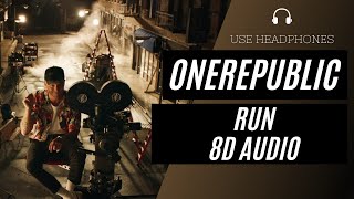OneRepublic - Run (8D AUDIO) 🎧 [BEST VERSION]