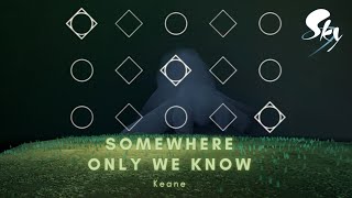 Keane - Somewhere Only We Know •Sky: Children Of The Light Cover•